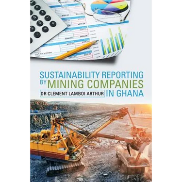 Sustainability Reporting by Mining Companies in Ghana