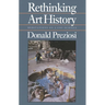Rethinking Art History: Meditations on a Coy Science