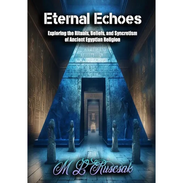 Eternal Echoes: Exploring the Rituals, Beliefs, and Syncretism of Ancient Egyptian Religion