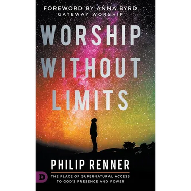 Worship Without Limits: The Place of Supernatural Access to God's Presence and Power