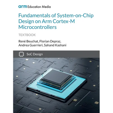 Fundamentals of System-on-Chip Design on Arm Cortex-M Microcontrollers