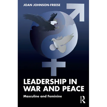 Leadership in War and Peace: Masculine and Feminine