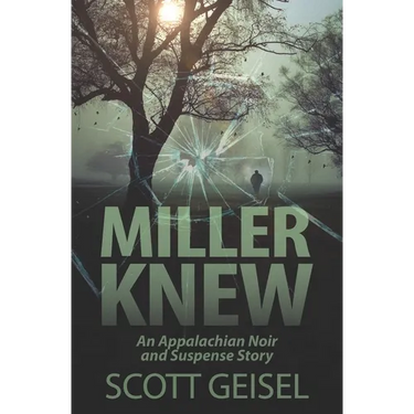 Miller Knew: An Appalachian Noir and Suspense Story