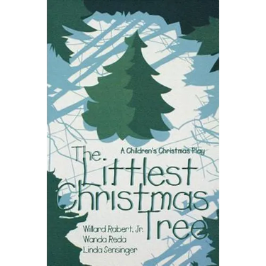 The Littlest Christmas Tree: A Children's Christmas Play