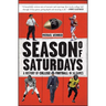 Season of Saturdays: A History of College Football in 14 Games
