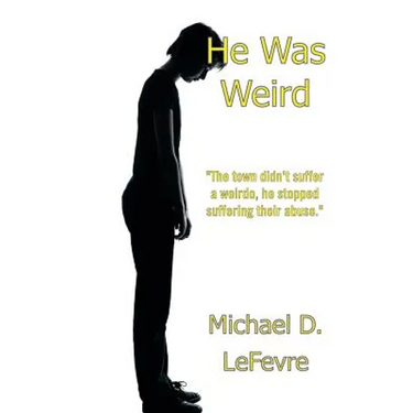 He Was Weird