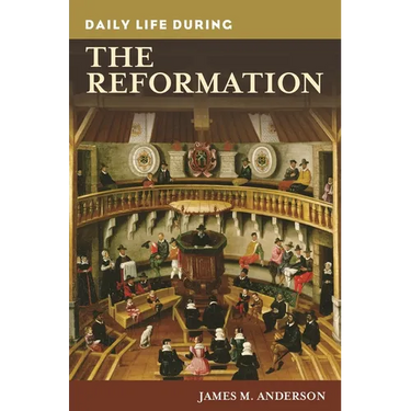 Daily Life during the Reformation