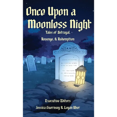 Once Upon a Moonless Night: Tales of Betrayal, Revenge, and Redemption