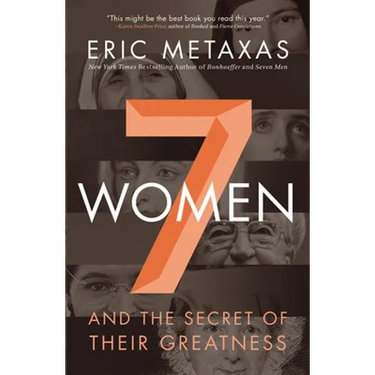 7 Women: And the Secret of Their Greatness