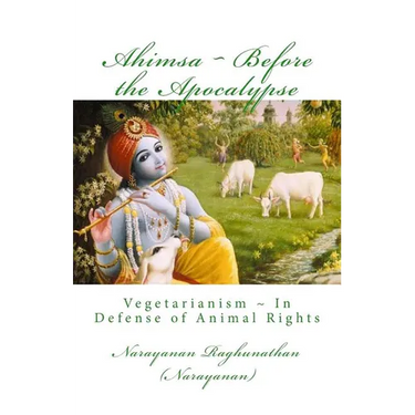 Ahimsa Before the Apocalypse: Vegetarianism In Defense of Animal Rights