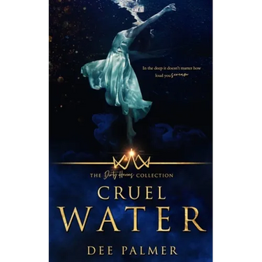 Cruel Water: The Dirty Heros Collection Book 11