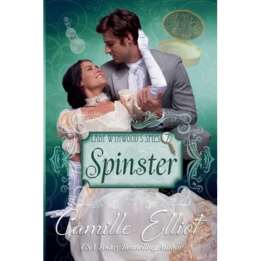 Lady Wynwood's Spies, Volume 7: Spinster