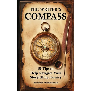 The Writer's Compass: 50 Tips to Help Navigate Your Storytelling Journey