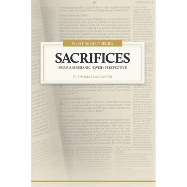 Sacrifices: From a Messianic Jewish Perspective