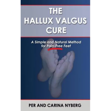 The Hallux Valgus Cure: A Simple and Natural Method for Pain-Free Feet
