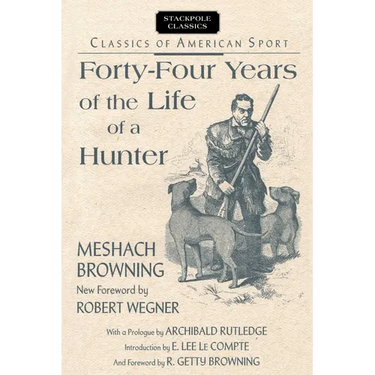 Forty-Four Years of the Life of a Hunter