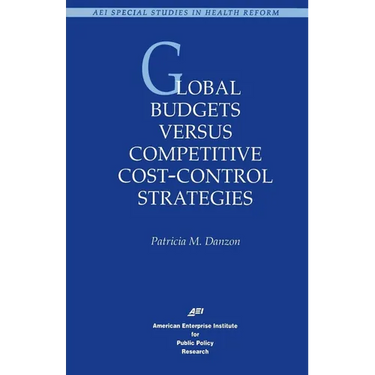 Global Budgets Versus Competitive Cost-Control Strategies