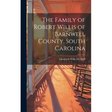 The Family of Robert Willis of Barnwell County, South Carolina