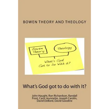 Bowen Theory and Theology: What's God Got to do with It?