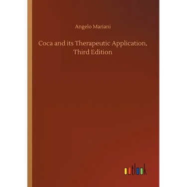 Coca and its Therapeutic Application, Third Edition