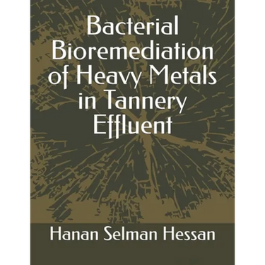 Bacterial Bioremediation of Heavy Metals in Tannery Effluent