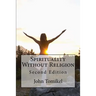 Spirituality Without Religion: Second Edition