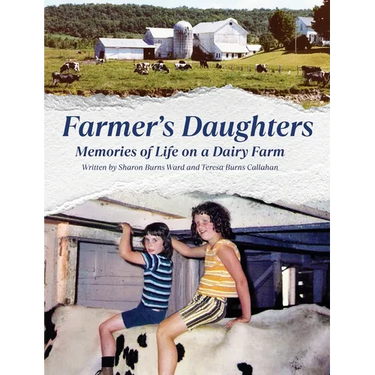 Farmer's Daughters: Memories of Life on a Dairy Farm