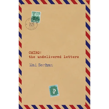 CAIRO the undelivered letters: the undelivered letters: the undelivered letters: the undelivered letters