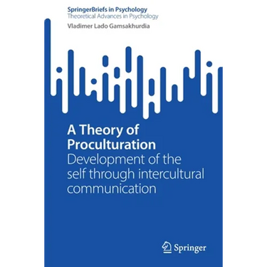 A Theory of Proculturation: Development of the Self Through Intercultural Communication