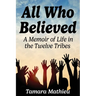 All Who Believed: A Memoir of Life in the Twelve Tribes