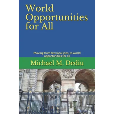 World Opportunities for All: Moving from few local jobs, to world opportunities for all