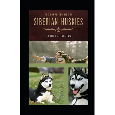 The Complete Guide To Siberian Huskie: A Definitive Approach To Breed, Care, And Train Your Husky Puppy To Be a Well-Behaved Dog; All You Need To Know