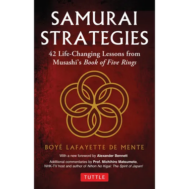 Samurai Strategies: 42 Life-Changing Lessons from Musashi's Book of Five Rings