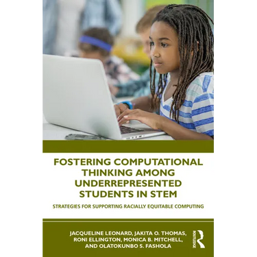 Fostering Computational Thinking Among Underrepresented Students in STEM: Strategies for Supporting Racially Equitable Computing