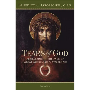 Tears of God: Persevering in the Face of Great Sorrow or Catastrophe