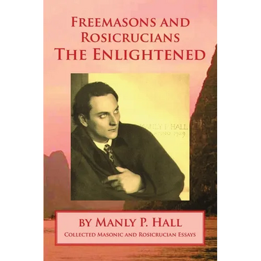 Freemasons and Rosicrucians - The Enlightened