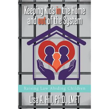 Keeping Kids in the Home and out of the System: Raising Law Abiding Children