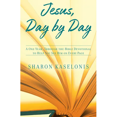 Jesus, Day by Day: A One-Year, Through-the-Bible Devotional to Help You See HIm on Every Page