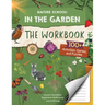 Nature School: In the Garden: The Workbook: 100+ Activities, Games, and Puzzles