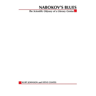 Nabokov's Blues: The Scientific Odyssey of a Literary Genius