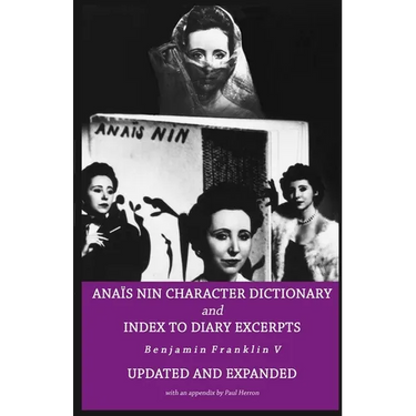 Anais Nin Character Dictionary and Index to Diary Excerpts: Updated and Expanded Edition