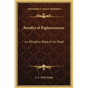 Bandlet of Righteousness: An Ethiopian Book of the Dead