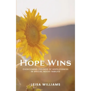 Hope Wins: Overcoming feelings of hopelessness in special needs families