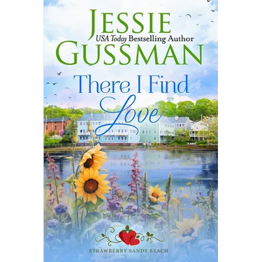 There I Find Love (Strawberry Sands Beach Romance Book 3) (Strawberry Sands Beach Sweet Romance)