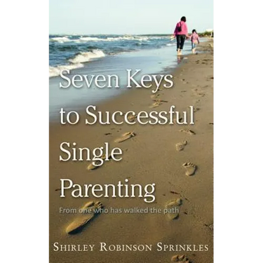 Seven Keys to Successful Single Parenting