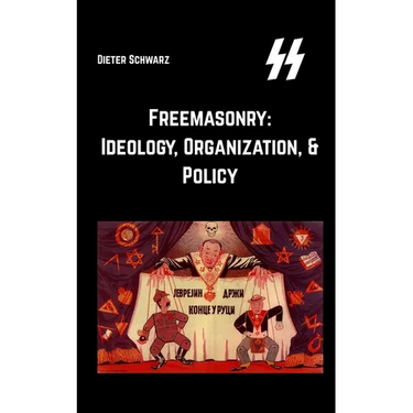 Freemasonry: Ideology, Organization, & Policy: Ideology, Organization, & Policy