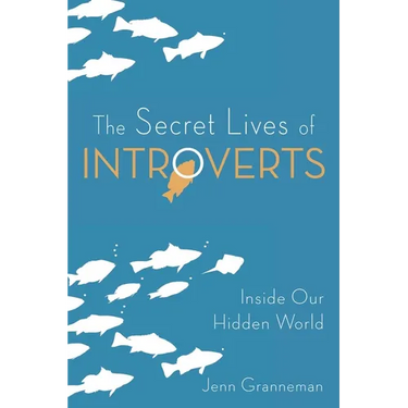 The Secret Lives of Introverts: Inside Our Hidden World