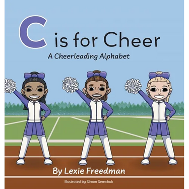 C is for Cheer: A Cheerleading Alphabet