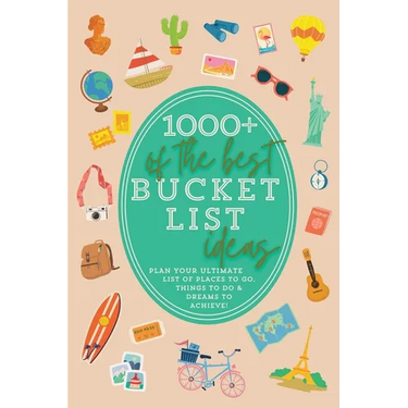 1000+ of the Best Bucket List Ideas: Your Ultimate Bucket List Travel Book and Adventure Guide with World Travel Bucket List Trips, Vacation Ideas, Ro