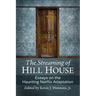 The Streaming of Hill House: Essays on the Haunting Netflix Adaptation